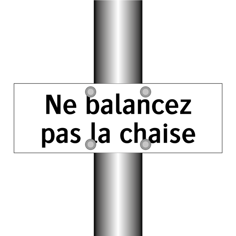 Ne balancez pas la chaise