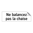 Ne balancez pas la chaise