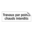 Travaux par points chauds interdits