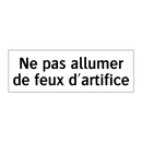 Ne pas allumer de feux d'artifice