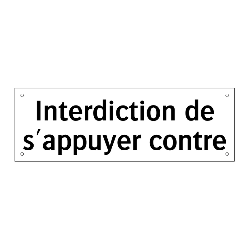 Interdiction de s'appuyer contre