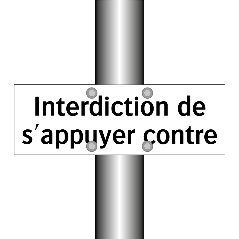 Interdiction de s'appuyer contre