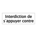Interdiction de s'appuyer contre