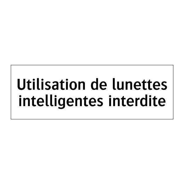Utilisation de lunettes intelligentes interdite