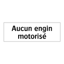 Aucun engin motorisé
