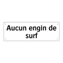 Aucun engin de surf