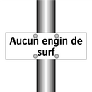 Aucun engin de surf