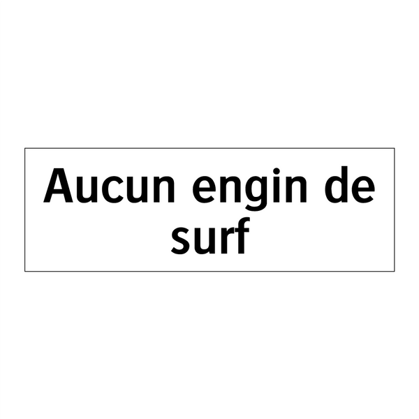 Aucun engin de surf
