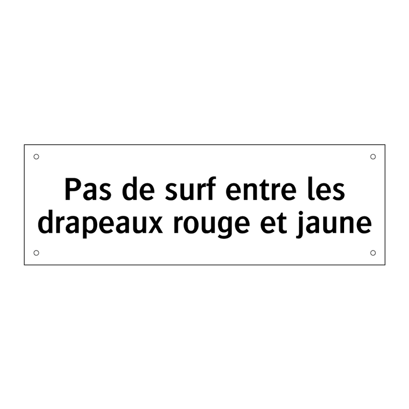 Pas de surf entre les drapeaux rouge et jaune