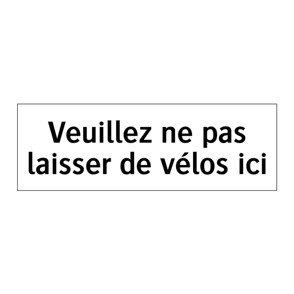 Veuillez ne pas laisser de vélos ici