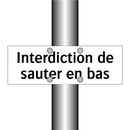 Interdiction de sauter en bas