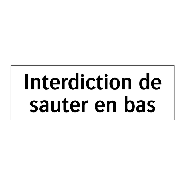 Interdiction de sauter en bas