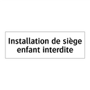 Installation de siège enfant interdite