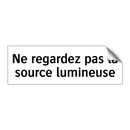 Ne regardez pas la source lumineuse