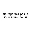 Ne regardez pas la source lumineuse