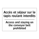 Accès et séjour sur le tapis roulant  /.../ - Access and staying on the conveyor  /.../