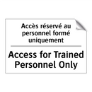Accès réservé au personnel formé  /.../ - Access for Trained Personnel Only /.../