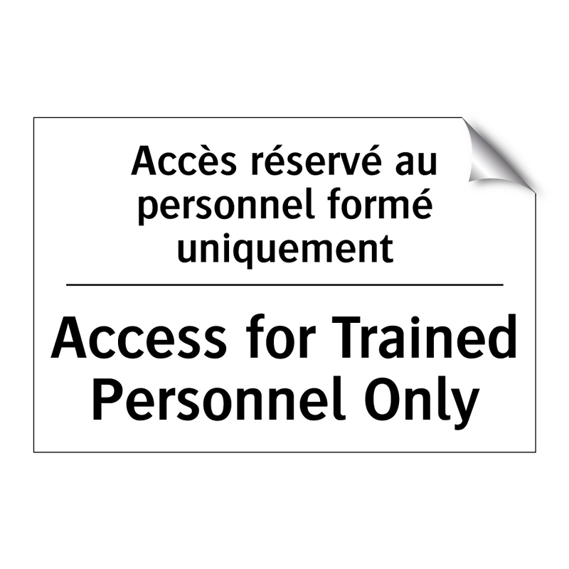Accès réservé au personnel formé  /.../ - Access for Trained Personnel Only /.../