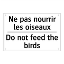 Ne pas nourrir les oiseaux - Do not feed the birds