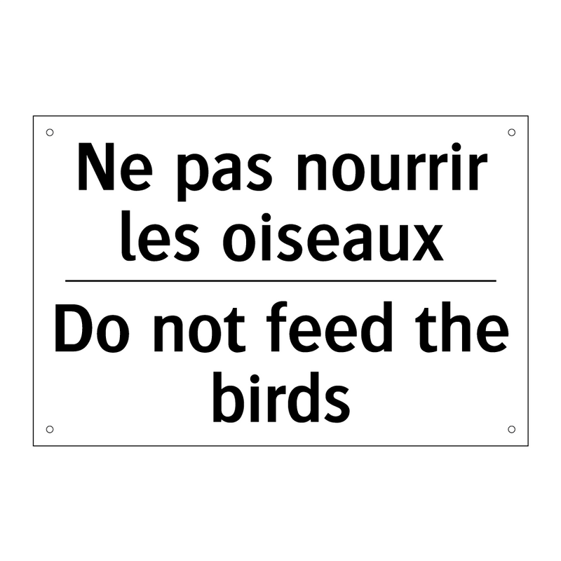 Ne pas nourrir les oiseaux - Do not feed the birds