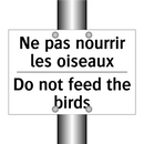 Ne pas nourrir les oiseaux - Do not feed the birds