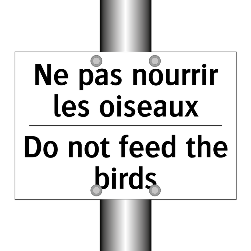 Ne pas nourrir les oiseaux - Do not feed the birds