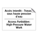 Accès interdit : Travaux sous  /.../ - Access Forbidden: High-Pressure  /.../