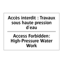 Accès interdit : Travaux sous  /.../ - Access Forbidden: High-Pressure  /.../