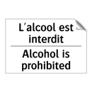 L'alcool est interdit - Alcohol is prohibited