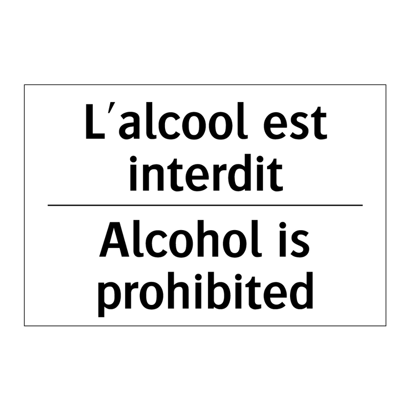 L'alcool est interdit - Alcohol is prohibited