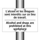 L'alcool et les drogues sont interdits  /.../ - Alcohol and drugs are prohibited  /.../