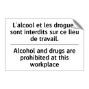 L'alcool et les drogues sont interdits  /.../ - Alcohol and drugs are prohibited  /.../