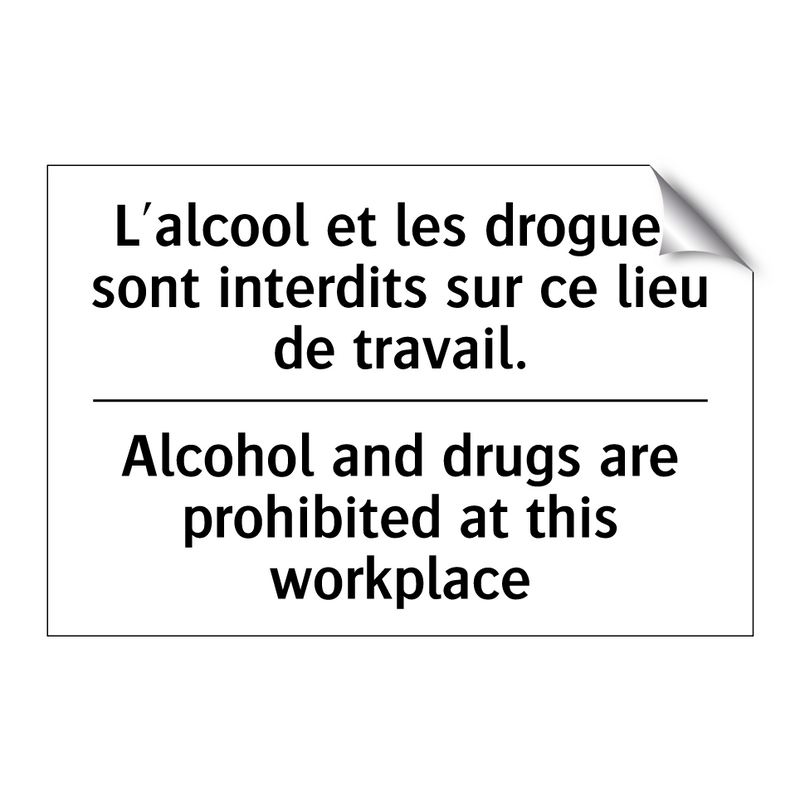 L'alcool et les drogues sont interdits  /.../ - Alcohol and drugs are prohibited  /.../