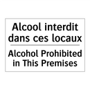 Alcool interdit dans ces locaux /.../ - Alcohol Prohibited in This Premises /.../