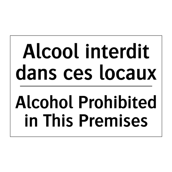 Alcool interdit dans ces locaux /.../ - Alcohol Prohibited in This Premises /.../