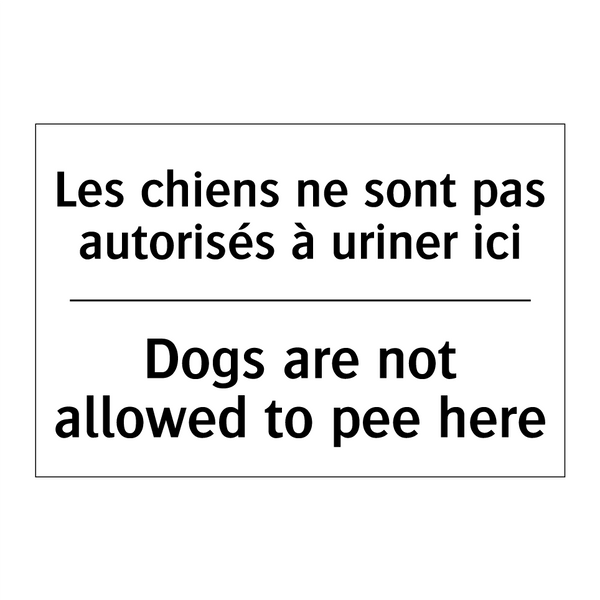 Les chiens ne sont pas autorisés  /.../ - Dogs are not allowed to pee here /.../