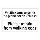 Veuillez vous abstenir de promener  /.../ - Please refrain from walking dogs /.../