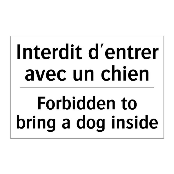Interdit d'entrer avec un chien /.../ - Forbidden to bring a dog inside /.../