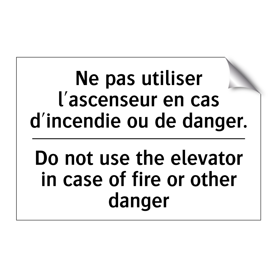 Ne pas utiliser l'ascenseur en  /.../ - Do not use the elevator in case  /.../