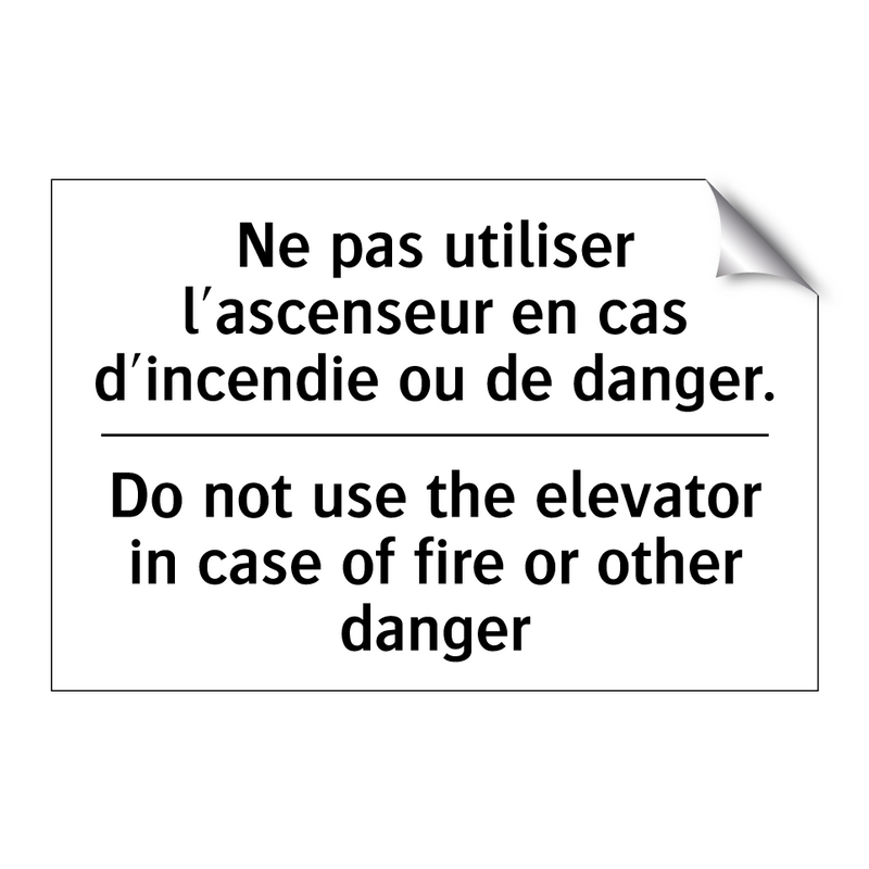 Ne pas utiliser l'ascenseur en  /.../ - Do not use the elevator in case  /.../