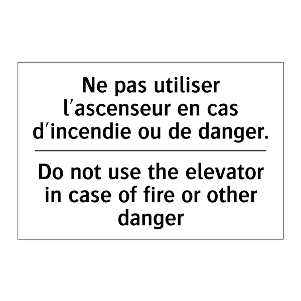 Ne pas utiliser l'ascenseur en  /.../ - Do not use the elevator in case  /.../