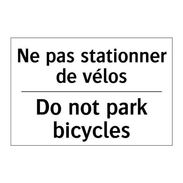 Ne pas stationner de vélos - Do not park bicycles