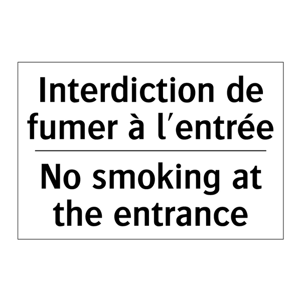 Interdiction de fumer à l'entrée /.../ - No smoking at the entrance