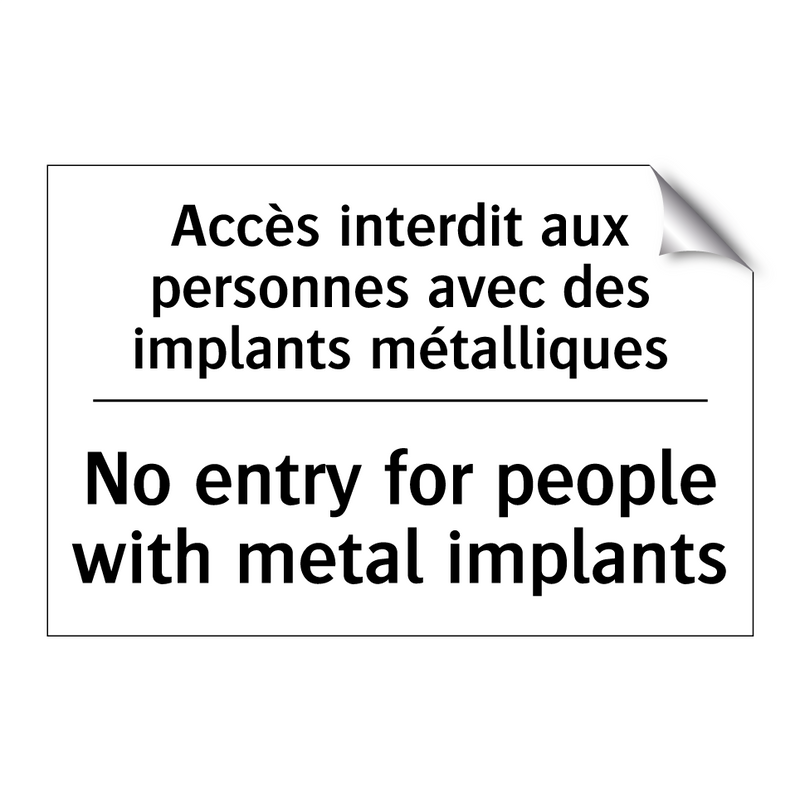 Accès interdit aux personnes avec  /.../ - No entry for people with metal  /.../