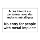 Accès interdit aux personnes avec  /.../ - No entry for people with metal  /.../