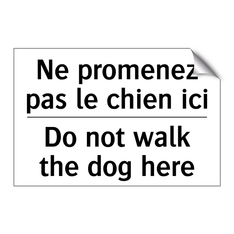 Ne promenez pas le chien ici - Do not walk the dog here
