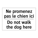 Ne promenez pas le chien ici - Do not walk the dog here