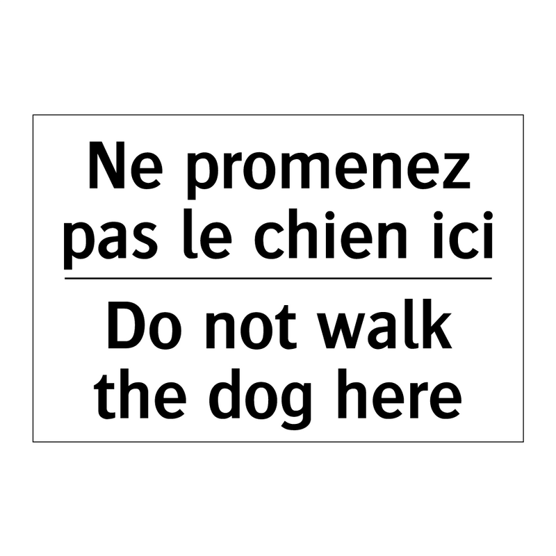 Ne promenez pas le chien ici - Do not walk the dog here