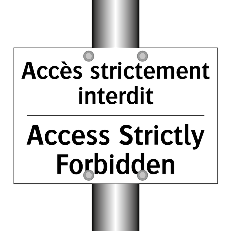 Accès strictement interdit - Access Strictly Forbidden