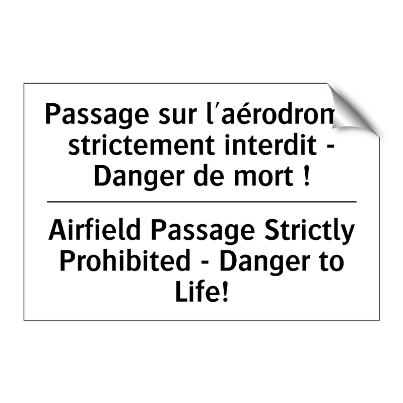 Passage sur l'aérodrome strictement  /.../ - Airfield Passage Strictly Prohibited  /.../